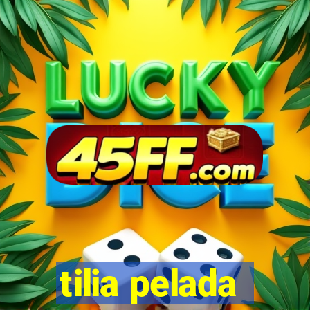 tilia pelada